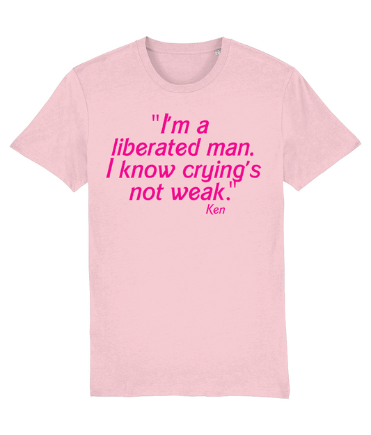 I'm a liberated man. I know crying's not weak tshirt